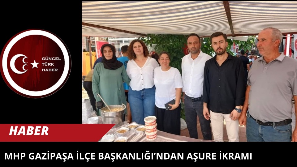 MHP Gazipaşa İlçe Başkanlığı’ndan Aşure İkramı*