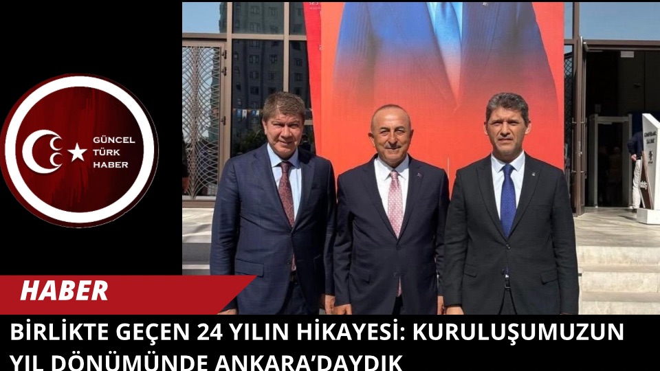 Birlikte Geçen 24 Yılın Hikayesi: Kuruluşumuzun Yıl Dönümünde Ankara’daydık