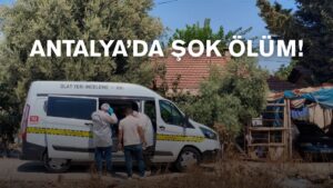 Antalya’da Şok Ölüm: 44 Yaşındaki Adam Evinde Ölü Bulundu