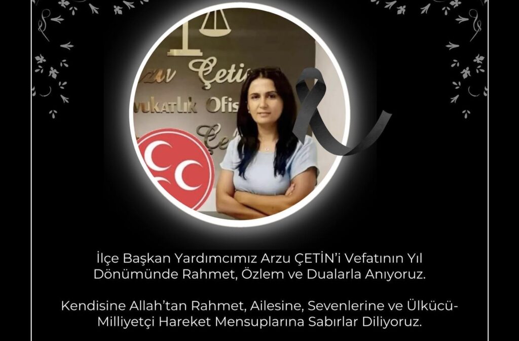 MHP Alanya Teşkilatı Olarak Arzu Çetin’i Rahmet ve Minnetle Anıyoruz