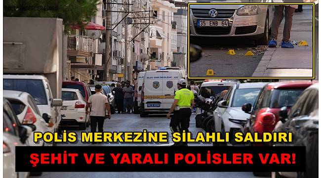 İzmir’de Polis Merkezi’ne Silahlı Saldırı! 2 Polis Şehit, 1’ri Ağır 2 Polis Yaralandı