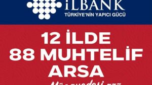 İller Bankası 12 İlde 88 Arsayı Satışa Sunuyor – Birlik Haber Ajansı