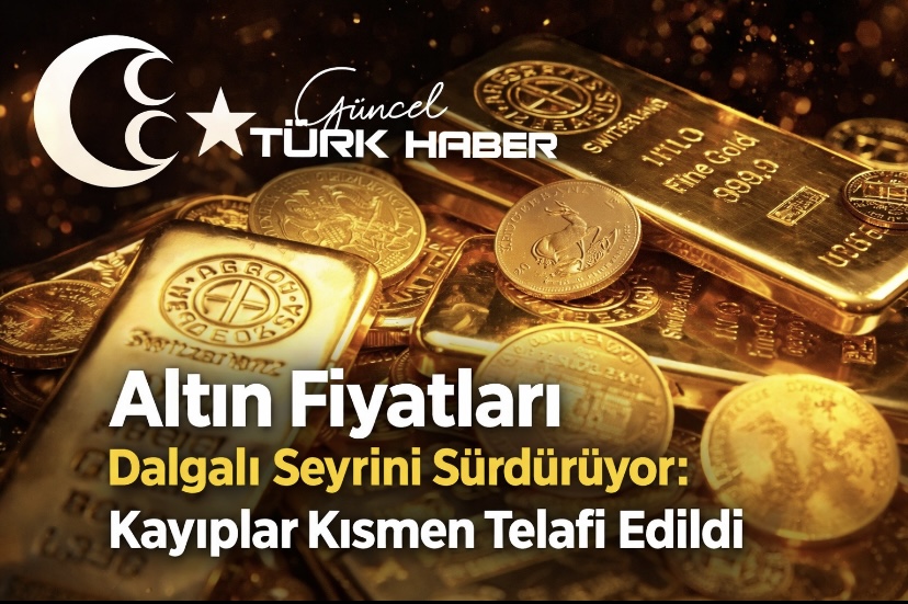 Altın Fiyatları Dalgalı Seyrini Sürdürüyor: Kayıplar Kısmen Telafi Edildi