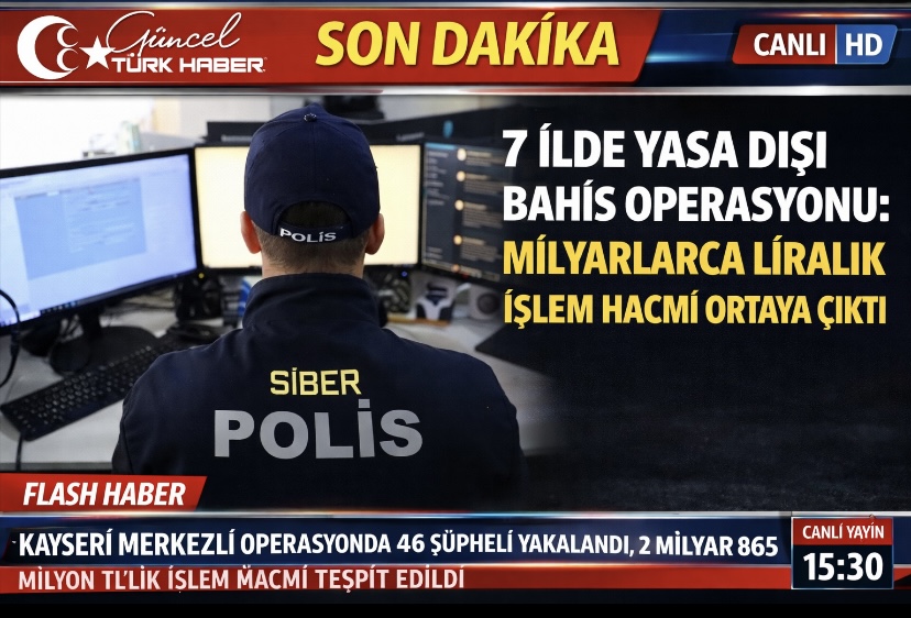 7 İlde Yasa Dışı Bahis Operasyonu: Milyarlarca Liralık İşlem Hacmi Ortaya Çıktı