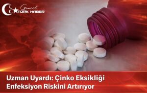 Uzman Uyardı: Çinko Eksikliği Enfeksiyon Riskini Artırıyor