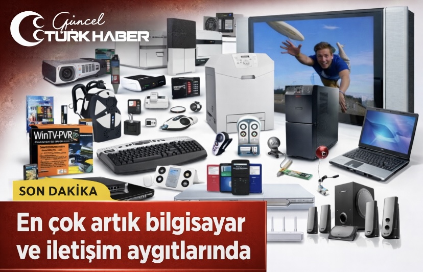 En çok artık bilgisayar ve iletişim aygıtlarında