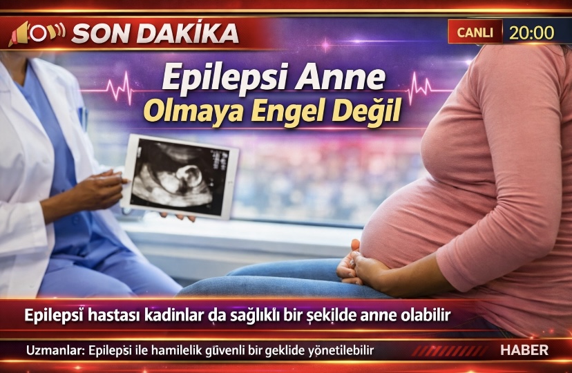 Epilepsi anne olmaya engel değil