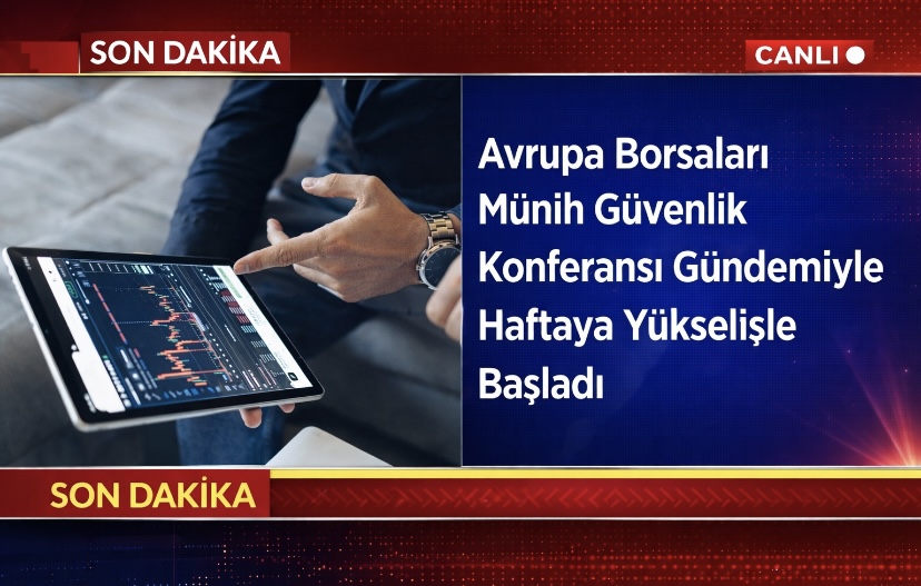 Avrupa Borsaları Münih Güvenlik Konferansı Gündemiyle Haftaya Yükselişle Başladı