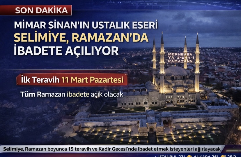 Mimar Sinan’ın ustalık eseri Selimiye, Ramazan’da ibadete açılıyor
