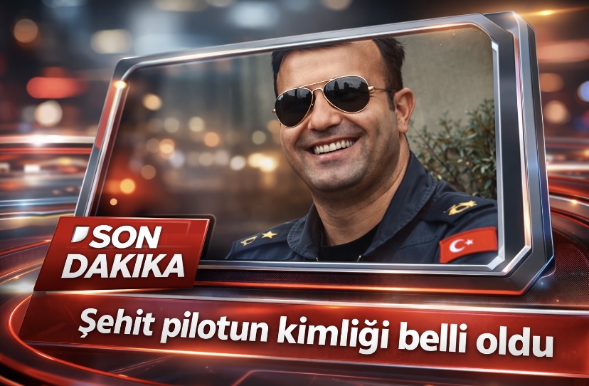 Şehit pilotun kimliği belli oldu