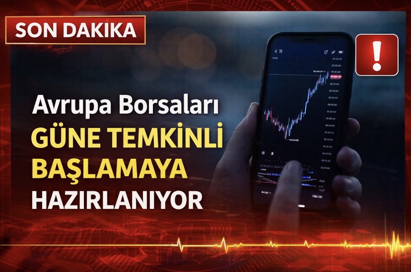 Avrupa Borsaları Güne Temkinli Başlamaya Hazırlanıyor