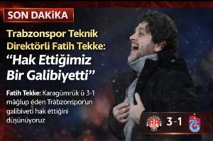 Trabzonspor Teknik Direktörü Fatih Tekke: “Hak Ettiğimiz Bir Galibiyetti”