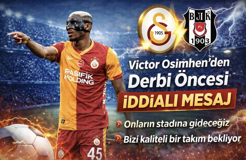 Galatasaray  ’ın yıldızı   Victor Osimhen  ’den derbi öncesi net mesaj