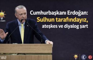 Cumhurbaşkanı Erdoğan: Sulhun tarafındayız, ateşkes ve diyalog şart