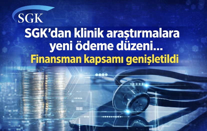 SGK’dan klinik araştırmalara yeni ödeme düzeni… Finansman kapsamı genişletildi