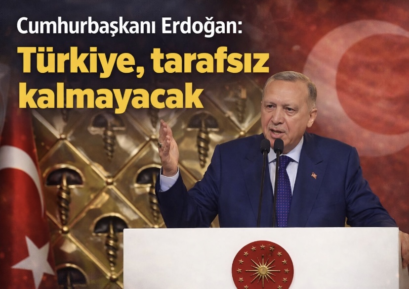 Cumhurbaşkanı Erdoğan: Türkiye, tarafsız kalmayacak