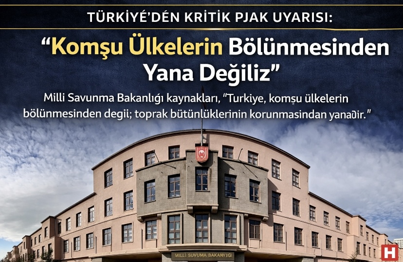 Türkiye’den Kritik PJAK Uyarısı: “Komşu Ülkelerin Bölünmesinden Yana Değiliz”