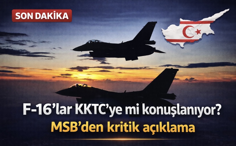 F-16’lar KKTC’ye mi konuşlanıyor? MSB’den kritik açıklama
