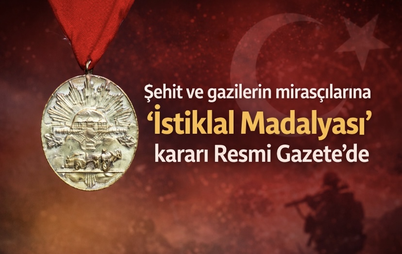 Şehit ve gazilerin mirasçılarına ‘İstiklal Madalyası’ kararı Resmi Gazete’de