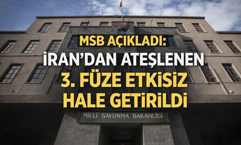 MSB Açıkladı: İran’dan Ateşlenen 3. Füze Etkisiz Hale Getirildi