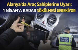 Alanya’da Araç Sahiplerine Uyarı: 1 Nisan’a Kadar Sökülmesi Gerekiyor