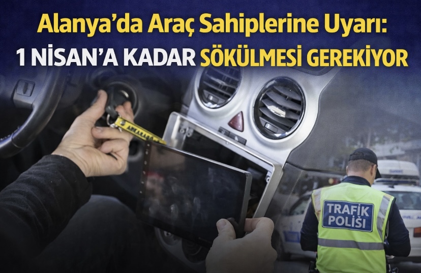 Alanya’da Araç Sahiplerine Uyarı: 1 Nisan’a Kadar Sökülmesi Gerekiyor