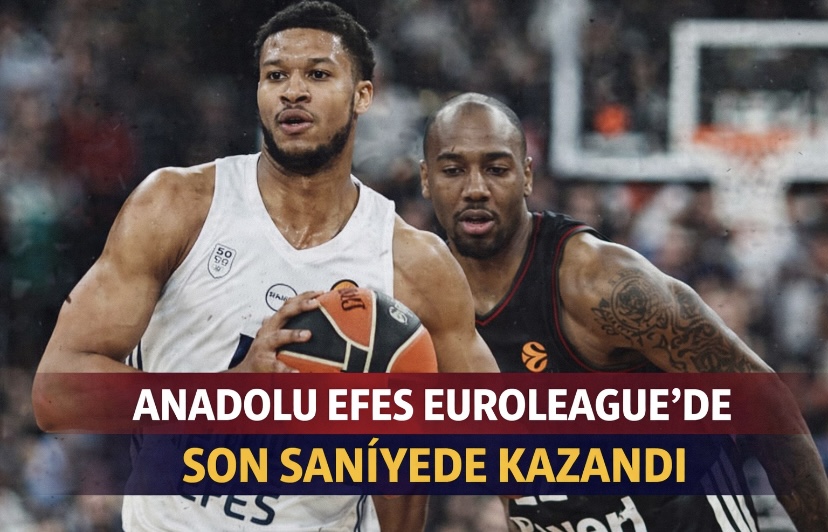 Anadolu Efes EuroLeague’de Son Saniyede Kazandı
