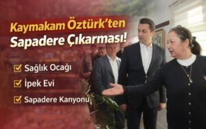 Kaymakam Öztürk’ten Sapadere Çıkarması