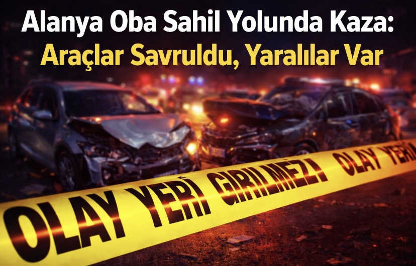 Alanya Oba sahil yolunda kaza: Araçlar savruldu, yaralılar var