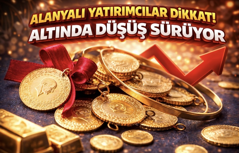 Alanyalı yatırımcılar dikkat! Altında düşüş sürüyor