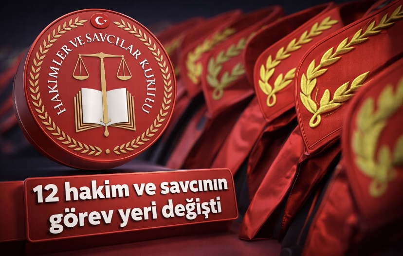 12 hakim ve savcının görev yeri değişti