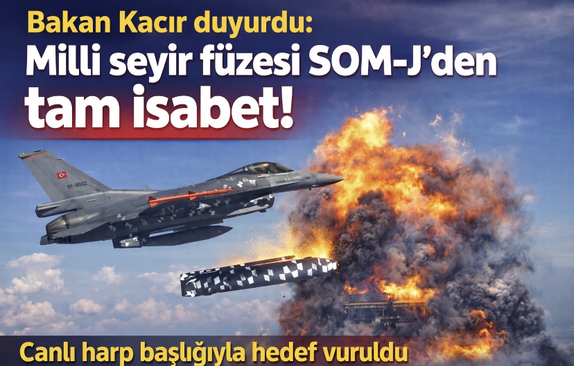 Bakan Kacır duyurdu: Milli seyir füzesi SOM-J’den tam isabet!