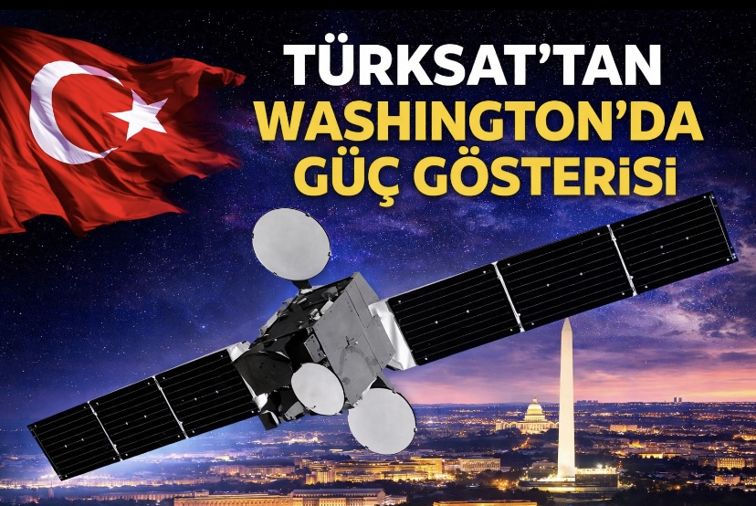 TÜRKSAT’tan Washington’da güç gösterisi