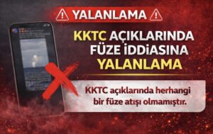 KKTC açıklarında füze iddiasına yalanlama