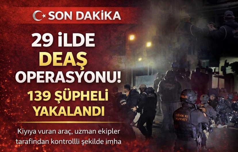 29 ilde DEAŞ operasyonu! 139 şüpheli yakalandı