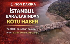 İstanbul barajlarından kötü haber