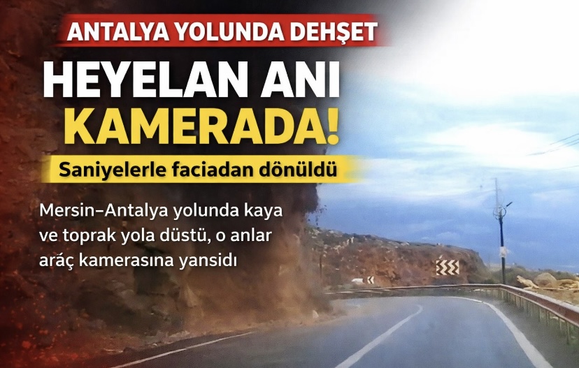 Antalya Yolunda Korku Dolu Anlar! Heyelan Anı Kamerada