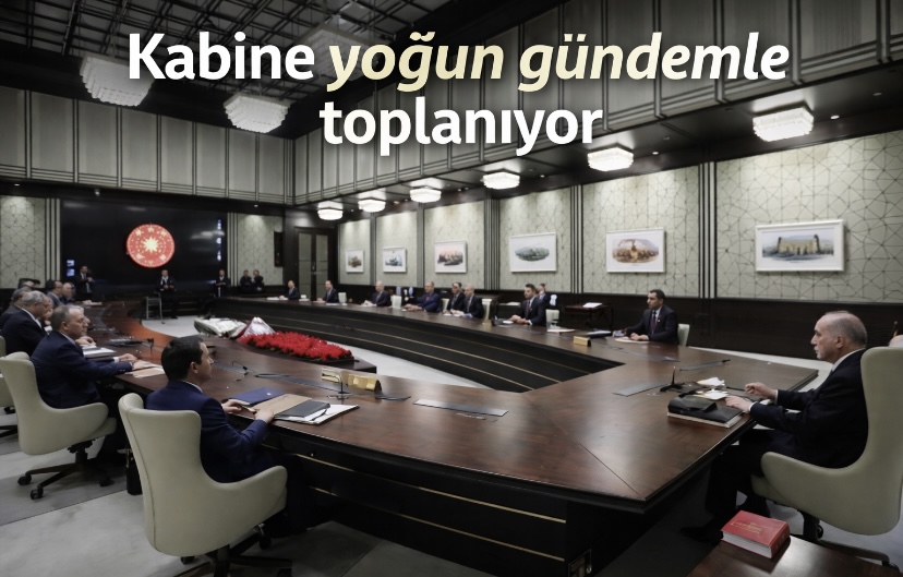 Kabine yoğun gündemle toplanıyor