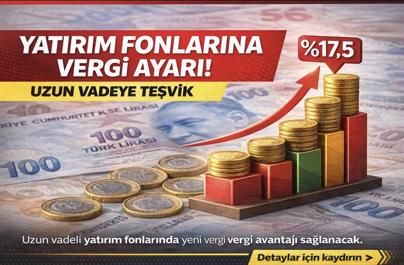 Yatırım fonlarına vergi ayarı… Uzun vadeye teşvik