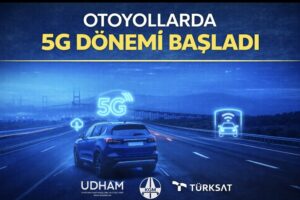 Otoyollarda 5G dönemi başladı