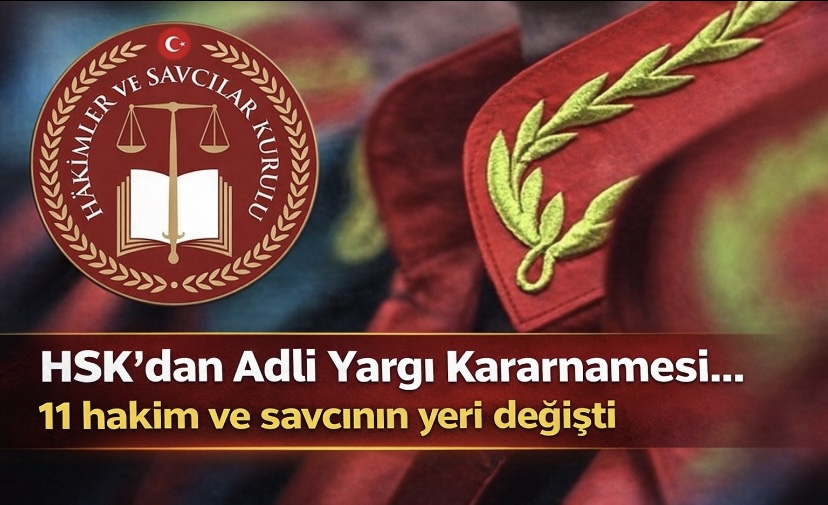 HSK’dan Adli Yargı Kararnamesi… 11 hakim ve savcının yeri değişti