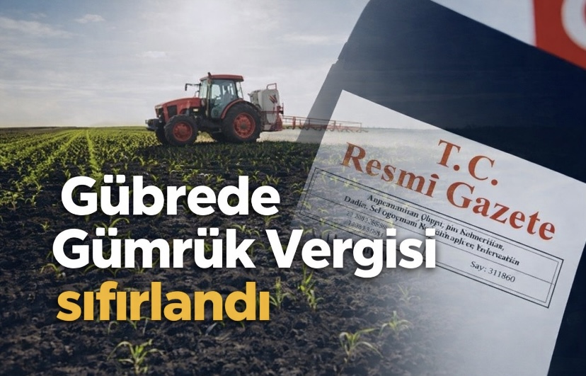 Gübrede Gümrük Vergisi sıfırlandı