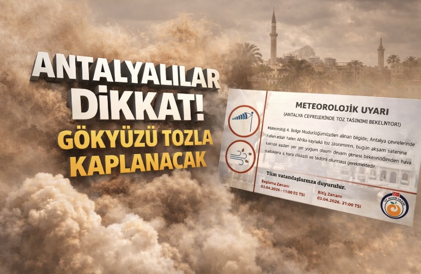 Antalyalılar Dikkat! Gökyüzü Tozla Kaplanacak