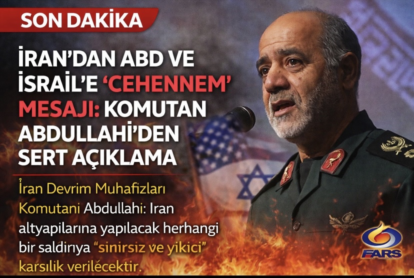 İran’dan ABD ve İsrail’e “Cehennem” mesajı: Komutan Abdullahi’den sert açıklama