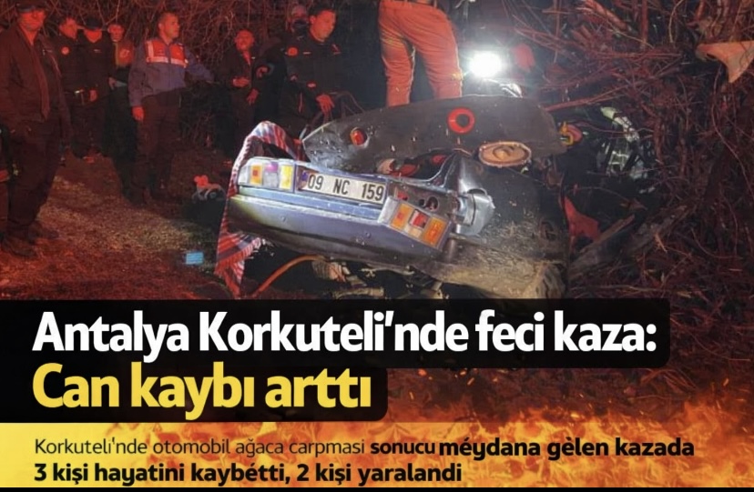 Antalya Korkuteli’nde feci kaza: Can kaybı arttı