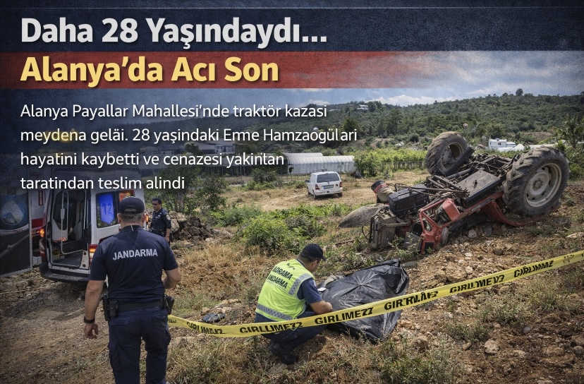 Daha 28 Yaşındaydı… Alanya’da Acı Son