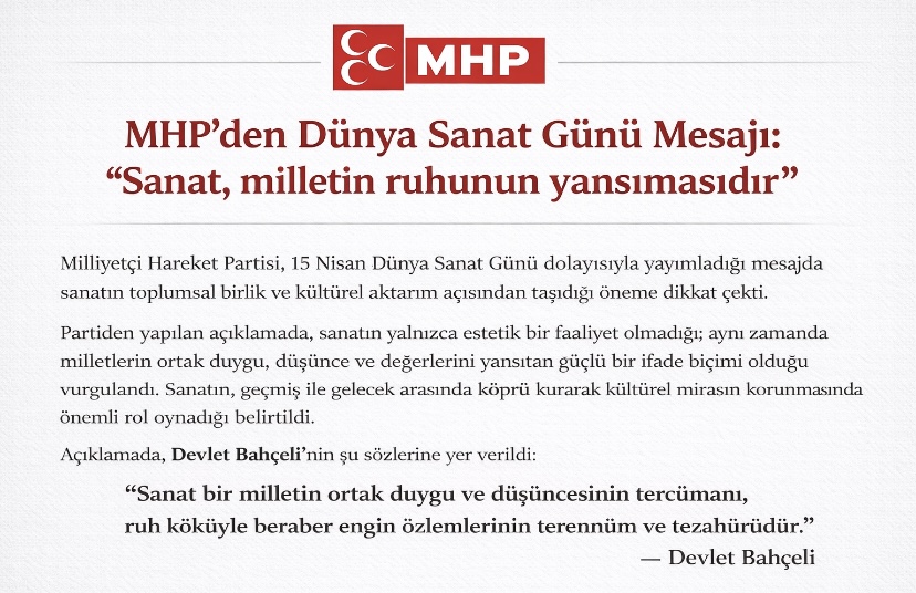 MHP’den Dünya Sanat Günü Mesajı: “Sanat, milletin ruhunun yansımasıdır”