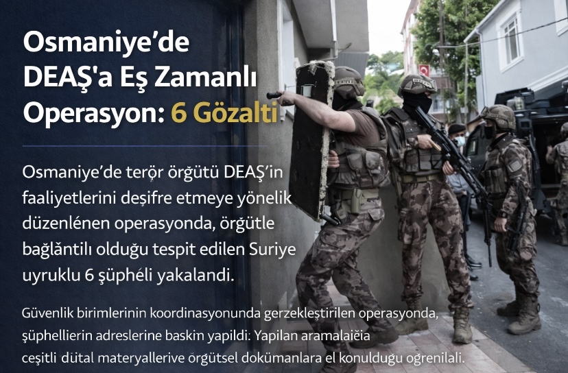 Osmaniye’de DEAŞ’a Eş Zamanlı Operasyon: 6 Gözaltı