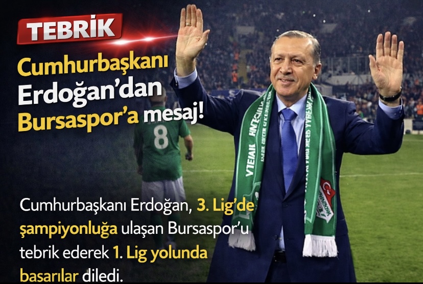 Cumhurbaşkanı Erdoğan’dan Bursaspor’a tebrik mesajı