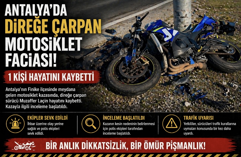 Antalya’da motosiklet faciası: Direğe çarpan sürücü hayatını kaybetti